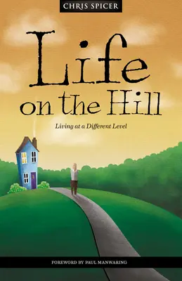 Život na kopci: Be-Attitudes for Everyday Life (Postoje pre každodenný život) - Life on the Hill: Be-Attitudes for Everyday Life