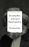 Opätovné čítanie Marxa vo veku digitálneho kapitalizmu - Rereading Marx in the Age of Digital Capitalism