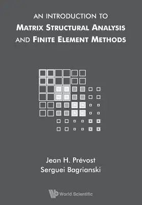 Úvod do maticovej konštrukčnej analýzy a metód konečných prvkov - An Introduction to Matrix Structural Analysis and Finite Element Methods