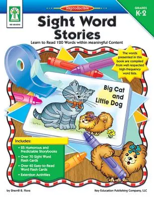 Sight Word Stories, Grades K - 2: Naučte sa čítať 120 slov v rámci zmysluplného obsahu - Sight Word Stories, Grades K - 2: Learn to Read 120 Words Within Meaningful Content