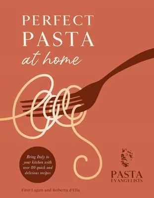 Dokonalé cestoviny v domácnosti - Perfect Pasta at Home