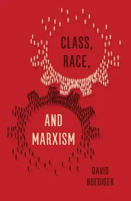 Trieda, rasa a marxizmus - Class, Race, and Marxism