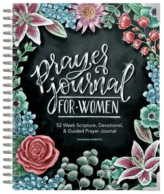 Modlitebný denník pre ženy: 52-týždňový denník Písma, pobožností a riadených modlitieb - Prayer Journal for Women: 52 Week Scripture, Devotional, & Guided Prayer Journal
