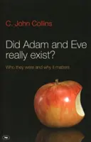 Existovali Adam a Eva naozaj? - Kto boli a prečo na tom záleží (Chandler Matt (Autor)) - Did Adam and Eve Really Exist? - Who They Were And Why It Matters (Chandler Matt (Author))