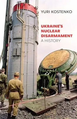 Ukrajinské jadrové odzbrojenie: Ukrajinská jadrová bezpečnosť: dejiny Ukrajinská jadrová bezpečnosť: dejiny - Ukraine's Nuclear Disarmament: A History