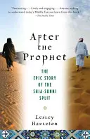 Po prorokovi: Epos o rozdelení islamu na šiitov a sunnitov - After the Prophet: The Epic Story of the Shia-Sunni Split in Islam
