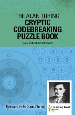 Kniha šifrovacích hádaniek Alana Turinga: Predslov Sir Dermot Turing - The Alan Turing Cryptic Codebreaking Puzzle Book: Foreword by Sir Dermot Turing