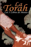 La Torah: Tóra: Los 5 Libros de Moises (španielske vydanie) - La Torah: Los 5 Libros de Moises (Spanish Edition)