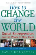 Ako zmeniť svet: Sociálni podnikatelia a sila nových myšlienok - How to Change the World: Social Entrepreneurs and the Power of New Ideas