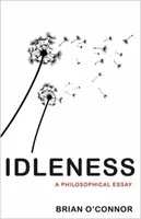 Nečinnosť: Filozofická esej - Idleness: A Philosophical Essay