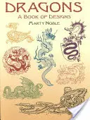 Draci: Kniha vzorov - Dragons: A Book of Designs