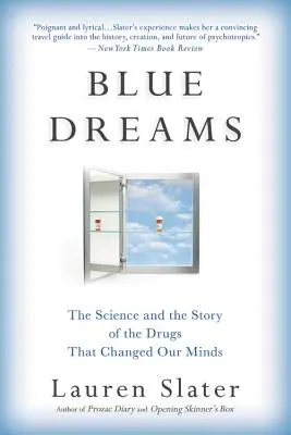 Modré sny: Veda a príbeh drog, ktoré zmenili našu myseľ - Blue Dreams: The Science and the Story of the Drugs That Changed Our Minds