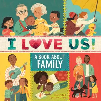Mám nás rád: Kniha o rodine - I Love Us: A Book about Family
