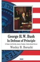 George H. W. Bush - Na obranu princípov - George H W Bush - In Defense of Principle
