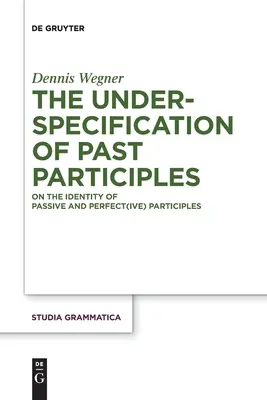 Nedostatočná špecifikácia minulých príčastí - The Underspecification of Past Participles