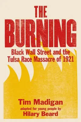 The Burning (Spálenie): Čierna Wall Street a rasový masaker v Tulse v roku 1921 - The Burning: Black Wall Street and the Tulsa Race Massacre of 1921