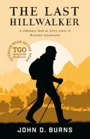 The Last Hillwalker: Pohľad zboku na štyridsať rokov v britských horách - The Last Hillwalker: A sideways look at forty years in Britain's mountains