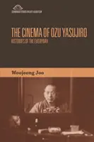 Ozu Yasujiro: Dejiny každodennosti - The Cinema of Ozu Yasujiro: Histories of the Everyday