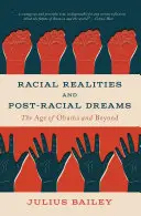 Rasová realita a post-rasové sny: Vek Obamu a ďalej - Racial Realities and Post-Racial Dreams: The Age of Obama and Beyond