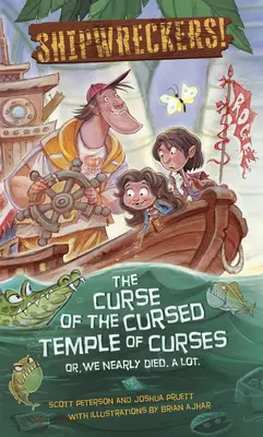 Shipwreckers (stroskotanci): Prekliatie prekliateho chrámu prekliatych alebo Skoro sme zomreli. veľa. - Shipwreckers: The Curse of the Cursed Temple of Curses or We Nearly Died. a Lot.
