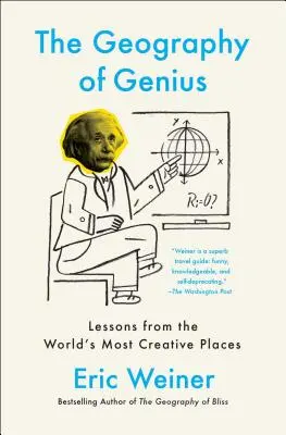 Geografia génia: Poučenie z najtvorivejších miest na svete - The Geography of Genius: Lessons from the World's Most Creative Places