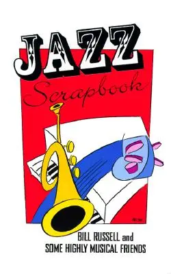 Jazzový album: Bill Russell a niektorí veľmi hudobní priatelia - Jazz Scrapbook: Bill Russell and Some Highly Musical Friends