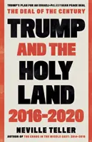 Trump a Svätá zem: 2016-2020: Dohoda storočia - Trump and the Holy Land: 2016-2020: The Deal of the Century