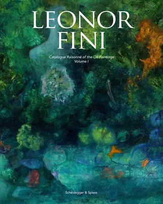 Leonor Fini: Katalóg olejomalieb - Leonor Fini: Catalogue Raisonn of the Oil Paintings
