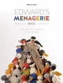 Edwardov zverinec: Vtáky: Viac ako 40 vzorov mäkkých hračiek na háčkovanie vtáčikov - Edward's Menagerie: Birds: Over 40 Soft Toy Patterns for Crochet Birds