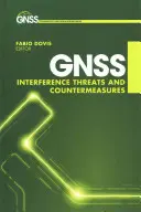 Gnss Interference, Threats, and Countermeasures (Rušenie, hrozby a protiopatrenia) - Gnss Interference, Threats, and Countermeasures