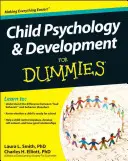 Psychológia a vývoj dieťaťa pre hlupákov - Child Psychology and Development for Dummies