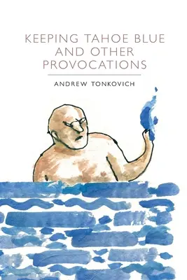 Udržiavanie modrého Tahoe a iné provokácie - Keeping Tahoe Blue and Other Provocations