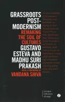 Grassroots Post-Modernism: Premena pôdy kultúr (Remaking the Soil of Cultures) - Grassroots Post-Modernism: Remaking the Soil of Cultures