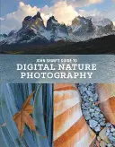 Sprievodca digitálnou fotografiou prírody od Johna Shawa - John Shaw's Guide to Digital Nature Photography
