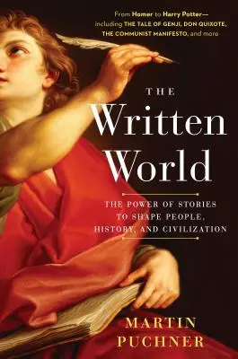 Písomný svet: Sila príbehov, ktoré formujú ľudí, históriu a civilizáciu - The Written World: The Power of Stories to Shape People, History, and Civilization