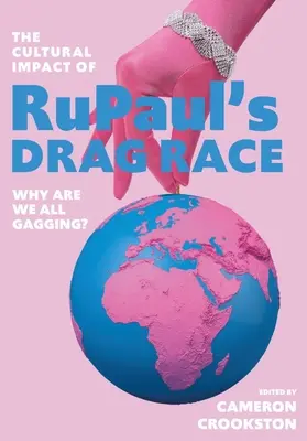 Kultúrny vplyv seriálu Rupaul's Drag Race: Prečo sa všetci trápime? - The Cultural Impact of Rupaul's Drag Race: Why Are We All Gagging?