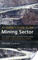 Sprievodca zasvätenými osobami v baníckom sektore: Podrobná štúdia o zlate a banských akciách - An Insider's Guide to the Mining Sector: An In-Depth Study of Gold and Mining Shares