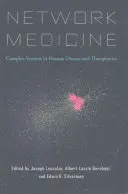 Sieťová medicína: Komplexné systémy v ľudských chorobách a terapii - Network Medicine: Complex Systems in Human Disease and Therapeutics