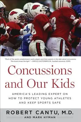 Otrasy mozgu a naše deti: Predný americký odborník o tom, ako chrániť mladých športovcov a zabezpečiť bezpečnosť pri športe - Concussions and Our Kids: America's Leading Expert on How to Protect Young Athletes and Keep Sports Safe