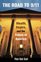Cesta k 11. septembru: Bohatstvo, impérium a budúcnosť Ameriky - The Road to 9/11: Wealth, Empire, and the Future of America