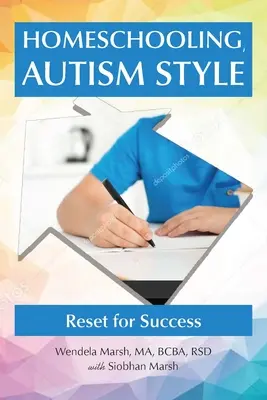 Domáce vzdelávanie v štýle autizmu: Reset pre úspech - Homeschooling, Autism Style: Reset for Success