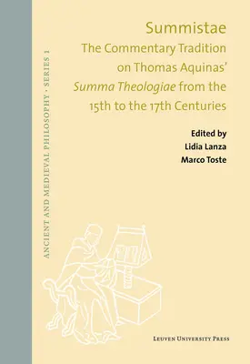 Summistae: Tomáša Akvinského Summa Theologiae od 15. do 17. storočia - Summistae: The Commentary Tradition on Thomas Aquinas' Summa Theologiae from the 15th to the 17th Centuries