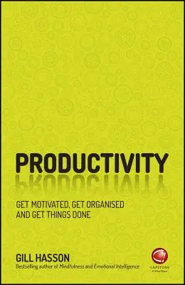 Produktivita: Motivujte sa, organizujte sa a dokončite veci - Productivity: Get Motivated, Get Organised and Get Things Done