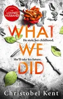 Čo sme urobili - strhujúci, napínavý psychologický triler s nečakaným zvratom - What We Did - A gripping, compelling psychological thriller with a nail-biting twist