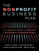 Podnikateľský plán neziskovej organizácie: Sprievodca vedúceho pracovníka pri vytváraní úspešného podnikateľského modelu - The Nonprofit Business Plan: A Leader's Guide to Creating a Successful Business Model