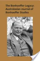 Bonhoefferov odkaz: Australasian Journal of Bonhoeffer Studies, Vol 2 - The Bonhoeffer Legacy: Australasian Journal of Bonhoeffer Studies, Vol 2