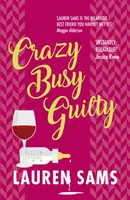 Bláznivo zaneprázdnený vinník: (preklad z angličtiny): Wickedly Funny Story of Trials and Tribulations of Motherhood (Šialene vtipný príbeh o skúškach a útrapách materstva) - Crazy Busy Guilty: Wickedly Funny Story of the Trials and Tribulations of Motherhood