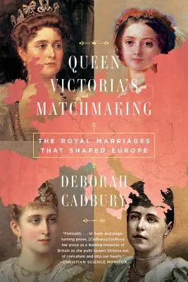 Dohadzovanie kráľovnej Viktórie: Kráľovské manželstvá, ktoré formovali Európu - Queen Victoria's Matchmaking: The Royal Marriages That Shaped Europe