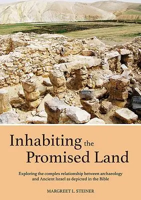 Osídlenie zasľúbenej zeme: Vyznávanie zložitého vzťahu medzi archeológiou a starovekým Izraelom, ako je zobrazený v Biblii - Inhabiting the Promised Land: Exploring the Complex Relationship Between Archaeology and Ancient Israel as Depicted in the Bible
