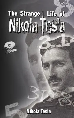 Podivný život Nikolu Teslu - The Strange Life of Nikola Tesla